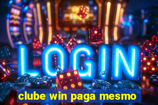 clube win paga mesmo